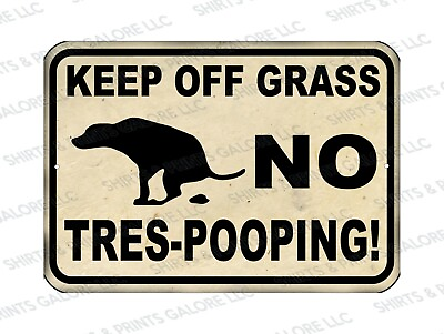 #ad Keep Off Grass No Tres POOPING Funny Metal Sign 9x12 Dog Pet Yard Sign