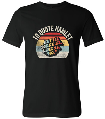 #ad NEW LIMITED Retro To Quote Hamlet Funny Literary Reading Design T Shirt S 3XL