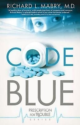 #ad Code Blue: Prescription for Trouble Series #1 Mabry Richard L.