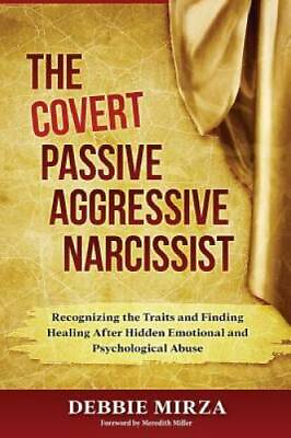 #ad The Covert Passive Aggressive Narcissist: Recognizing the Traits and Find GOOD
