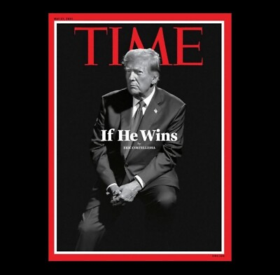 #ad Time Magazine May 27 2024 Donald Trump If He Wins New PRE SALE NO LABEL