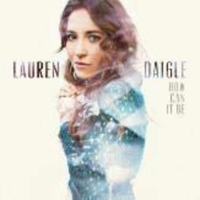 #ad Lauren Daigle How Can It Be New CD