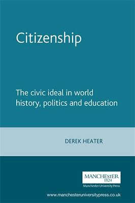 #ad Citizenship: The civic ideal in world history politics and education: By Hea...