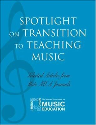 #ad Spotlight on Transition to Teach 9781565451629 MENC The National As paperback
