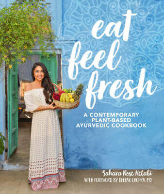 #ad Eat Feel Fresh: A contemporary plant based Ayurvedic cookbook GOOD