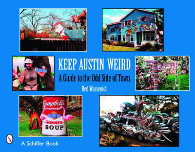 #ad Keep Austin Weird: A Guide to the Odd Side of Town Paperback GOOD