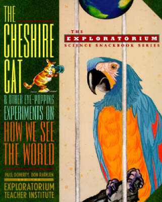 #ad The Cheshire Cat and Other Eye Popping Experiments on How We See the Worl GOOD