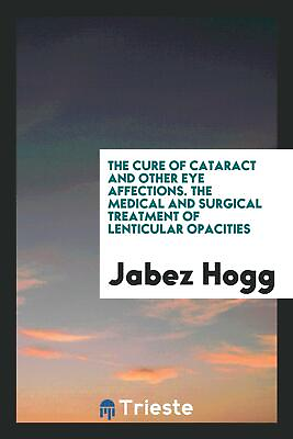 #ad The Cure of Cataract and Other Eye Affections. The Medical and...