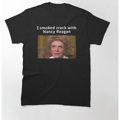 #ad I Smoked Crack With Nancy Reagan T Shirt