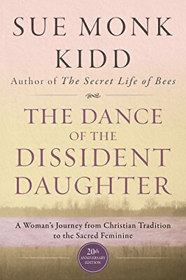 #ad The Dance of the Dissident Daughter: A Woman#x27;s Journey from Christian Tradit...