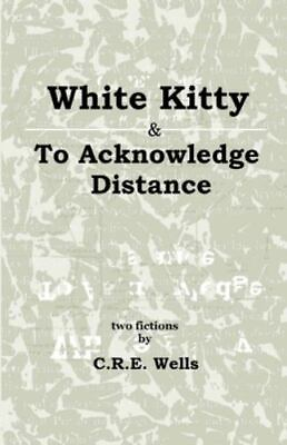 #ad White Kitty amp; To Acknowledge Distance: Two Fictions Brand New Free shipping...