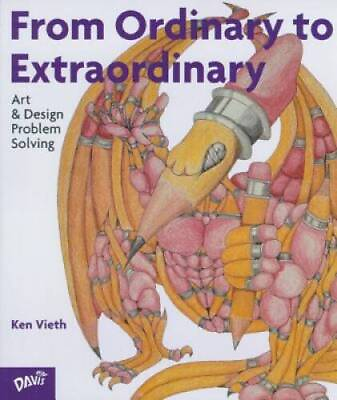 #ad From Ordinary To Extraordinary: Art amp; Design Problem Solving Paperback GOOD