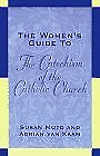 #ad THE WOMAN#x27;S GUIDE TO THE CATECHISM OF THE CATHOLIC CHURCH By Susan Annette Muto