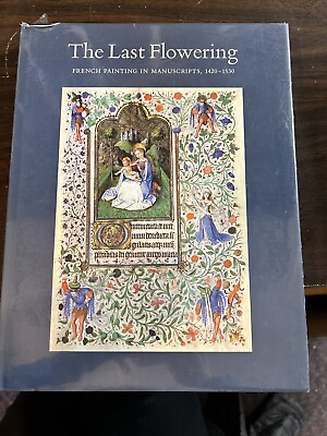 #ad The last flowering: French painting in manuscripts 1420 1530 : from American