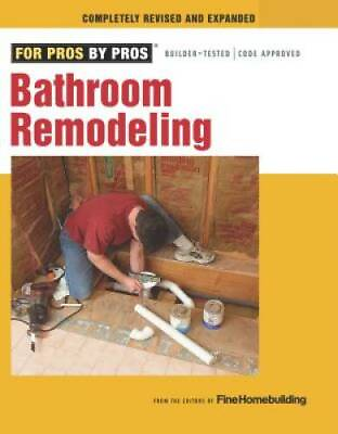#ad Bathroom Remodeling For Pros By Pros Paperback GOOD
