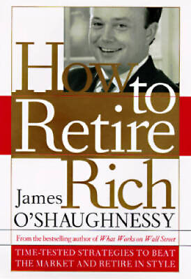 #ad How to Retire Rich Hardcover By O#x27;Shaughnessy James GOOD