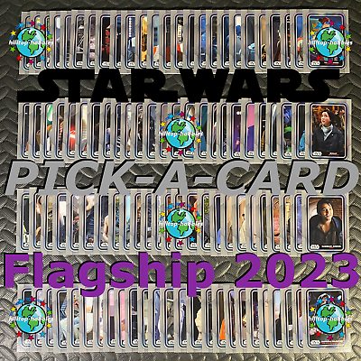 #ad 2023 STAR WARS FLAGSHIP TRADING CARDS PICK A CARD BASE #1 #100 TOPPS