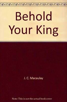 #ad Behold Your King: Matthew Paperback By J C Macaulay ACCEPTABLE