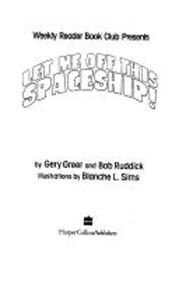 #ad Let Me off This Spaceship Hardcover Gery Ruddick Bob Greer