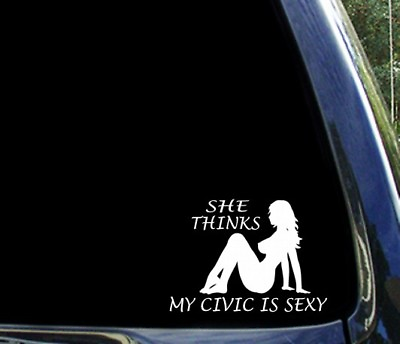 #ad She thinks my CIVIC is sexy funny honda window sticker decal