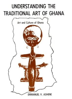 #ad Understanding the Traditional Art of Ghana Asihene Emmanuel V.