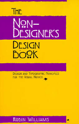 #ad The Non Designer#x27;s Design Book: Design and Typographic Principles for the GOOD