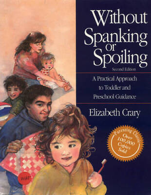 #ad Without Spanking or Spoiling: A Practical Approach to Toddler and Prescho GOOD