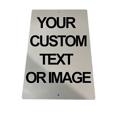 #ad Personalized 8quot; x 12quot; Aluminum Metal Sign Customize with Text or Picture $11.99