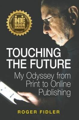 #ad Touching the Future: My Odyssey from Print to Online Publishing VERY GOOD