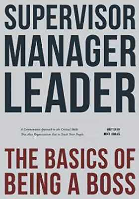 #ad Supervisor Manager Leader; The Basics of Paperback by Kraus Mike Good