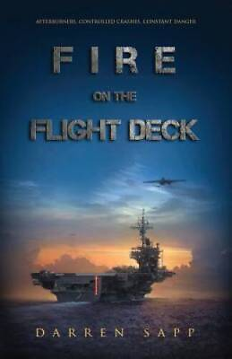 #ad Fire on the Flight Deck Paperback By Sapp Darren GOOD