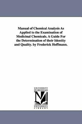 #ad Manual Of Chemical Analysis As Applied To The Examination Of Medicinal Chemic...