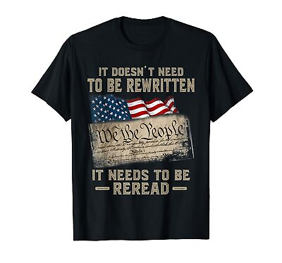 #ad It Doesnt Need To Be Rewritten It Needs To Be Reread US Veteran Tshirt Men