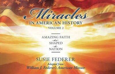 #ad Miracles in American History: Volume Two Amazing Faith That Shaped the Na GOOD