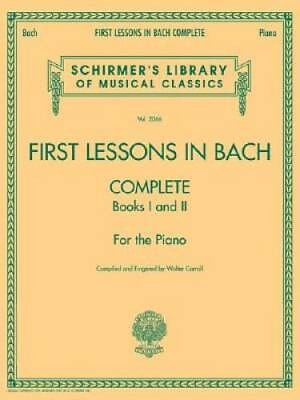 #ad First Lessons in Bach Complete: For the Piano Schirmer#x27;s Library of Mus GOOD