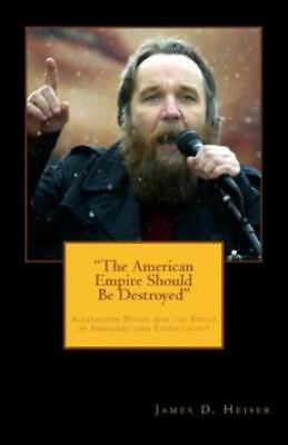 #ad The American Empire Should Be Destroyed: Alexander Dugin And The Perils Of ...