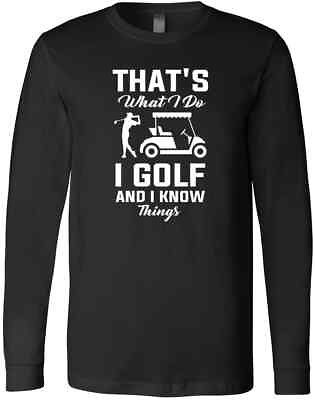 #ad Thats What I Do I Golf And I Know Things Sports Lover Friends Gift New T Shirt $28.99