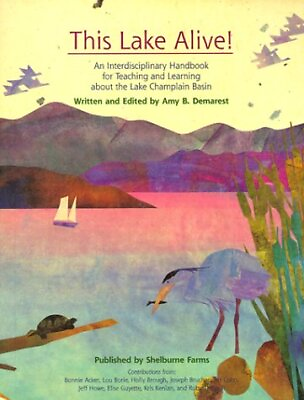 #ad THIS LAKE ALIVE : AN INTERDISCIPLINARY HANDBOOK FOR By Amy B. Demarest