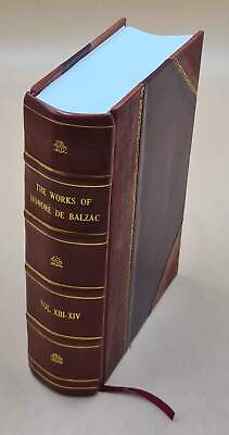 #ad The works of Honoré de Balzac. V. 13 14 1900 by Balzac Honoré Leather Bound