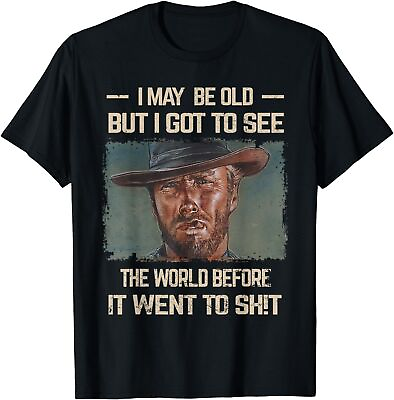 #ad I May Be Old But Got To See The World Before It Went So Unisex T Shirt