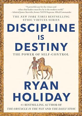 #ad Discipline Is Destiny: The Power of Self Control The Stoic Virtues Series