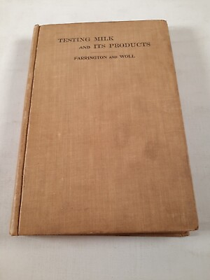 #ad Testing Milk and Its Products by Farrington amp; Woll 1904