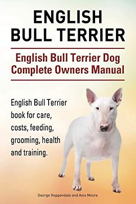#ad English Bull Terrier. English Bull Terrier Dog Complete Owners M