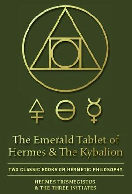 #ad The Emerald Tablet of Hermes amp; The Kybalion: Two Classic Books on Hermetic Ph...