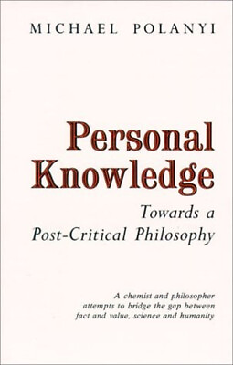 #ad Personal Knowledge : Towards a Post Critical Philosophy Michael P