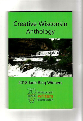 #ad CREATIVE WISCONSIN ANTHOLOGY 2018 JADE RING WINNERS POETRY FICTION HUMOR NON FIC