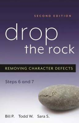 #ad Drop the Rock: Removing Character Defects Steps Six and Seven GOOD