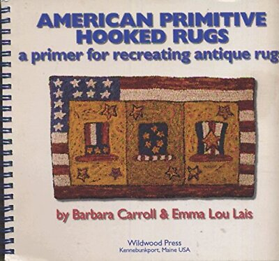 #ad AMERICAN PRIMITIVE HOOKED RUGS: A PRIMER FOR RECREATING By Barbara Mint