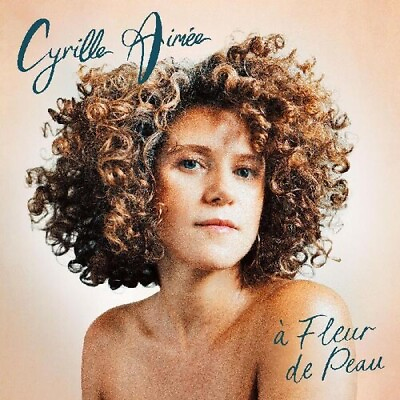 #ad Cyrille Aimee a Fleur de Peau New CD