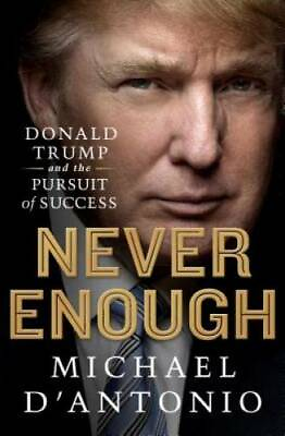 #ad Never Enough: Donald Trump and the Pursuit of Success Hardcover GOOD